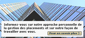 Informez-vous sur notre approche personnelle de la gestion des placements et sur notre fa&ccedil;on de travailler avec vous.